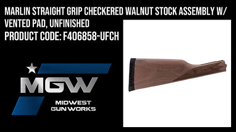 Marlin Straight Grip Checkered Walnut Stock Assembly w/ Vented Pad, Unfinished - F406858-UFCH