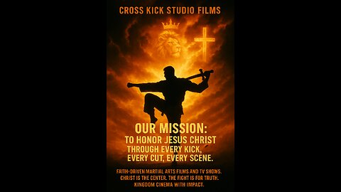 Cross kick Studio Films Mission Statement my Martial Arts Movies Company