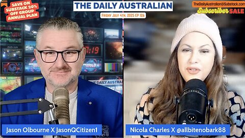 The Daily Australian EP 126: FRIDAY JULY 4TH 2025 with Nicola Charles and Jason Olbourne