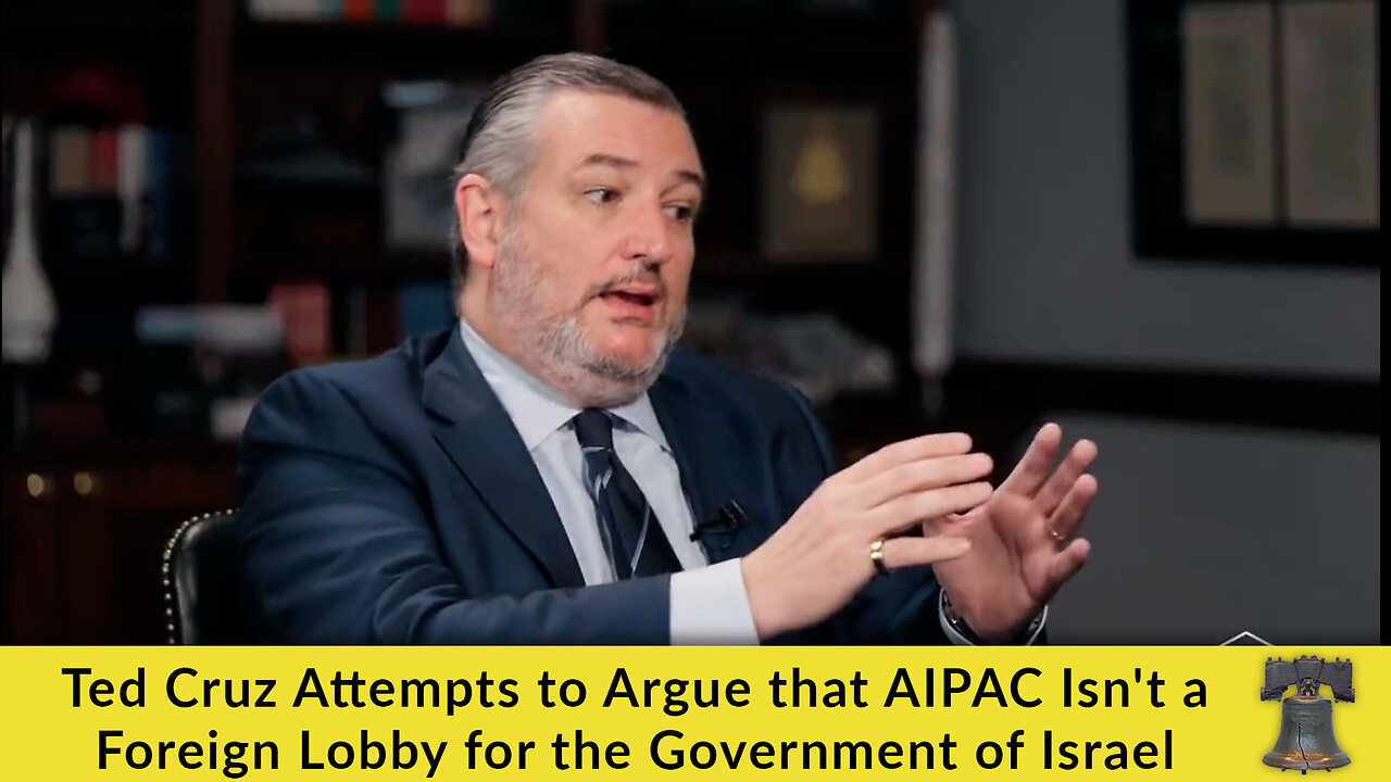 Ted Cruz Attempts to Argue that AIPAC Isn't a Foreign Lobby for the Government of Israel