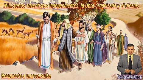 Ministerios adventistas independientes, la Obra organizada y el diezmo; respuesta a una consulta
