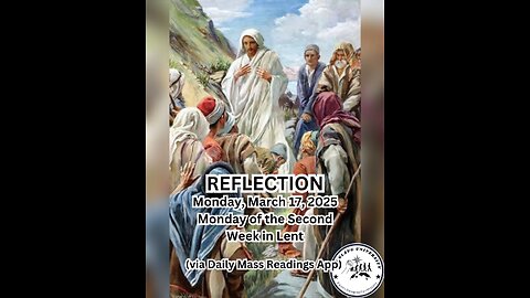 (Reflection) Monday, March 17, 2025 Monday of the Second Week in Lent