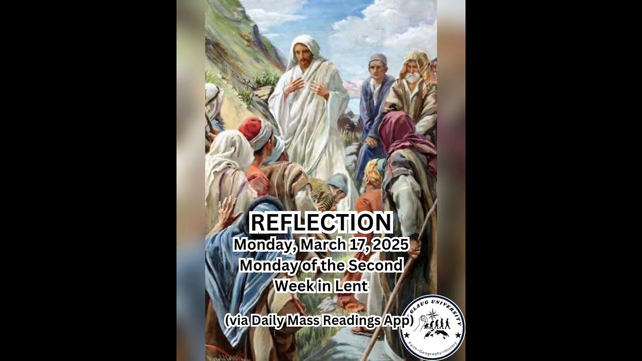 (Reflection) Monday, March 17, 2025 Monday of the Second Week in Lent