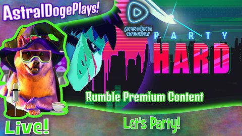 Party Hard ~LIVE PREMIUM CONTENT!~ Let's Party!