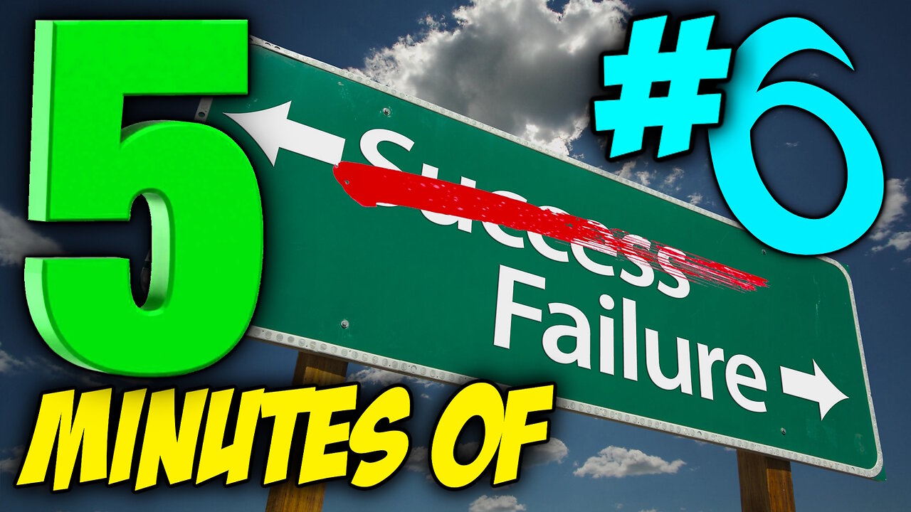 FIVE MINUTES OF FAILS #6 (Sit back, relax and enjoy the show)