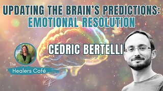 Updating the Brain’s Predictions: Emotional Resolution with Cedric Bertelli on The Healers Café