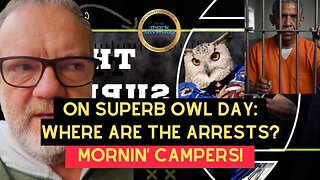 On Superbowl Day: Where are the ARRESTS? Mornin Campers' Mark Attwood - 8th Feb 2026