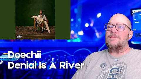 Boomer Listens to Doechii - Denial Is A River