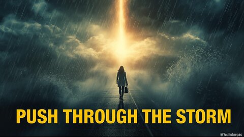 Push Through the Storm.