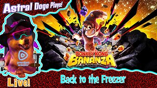 Donkey Kong Bananza ~LIVE!~ Back to the Freezer