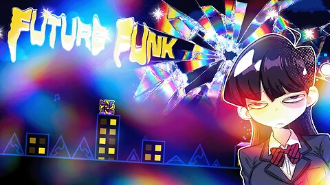 FUTURE FUNK COMPLETE 100% GEOMETRY DASH