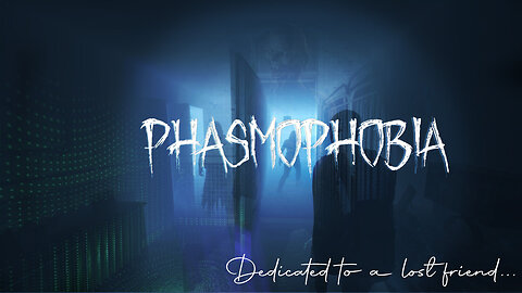 We Be Ghost Hunters!! *PHASMOPHOBIA*