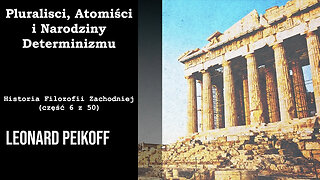 Pluralisci, Atomiści i Narodziny Determinizmu– Historia Filozofii Zachodniej (część 6 z 50)
