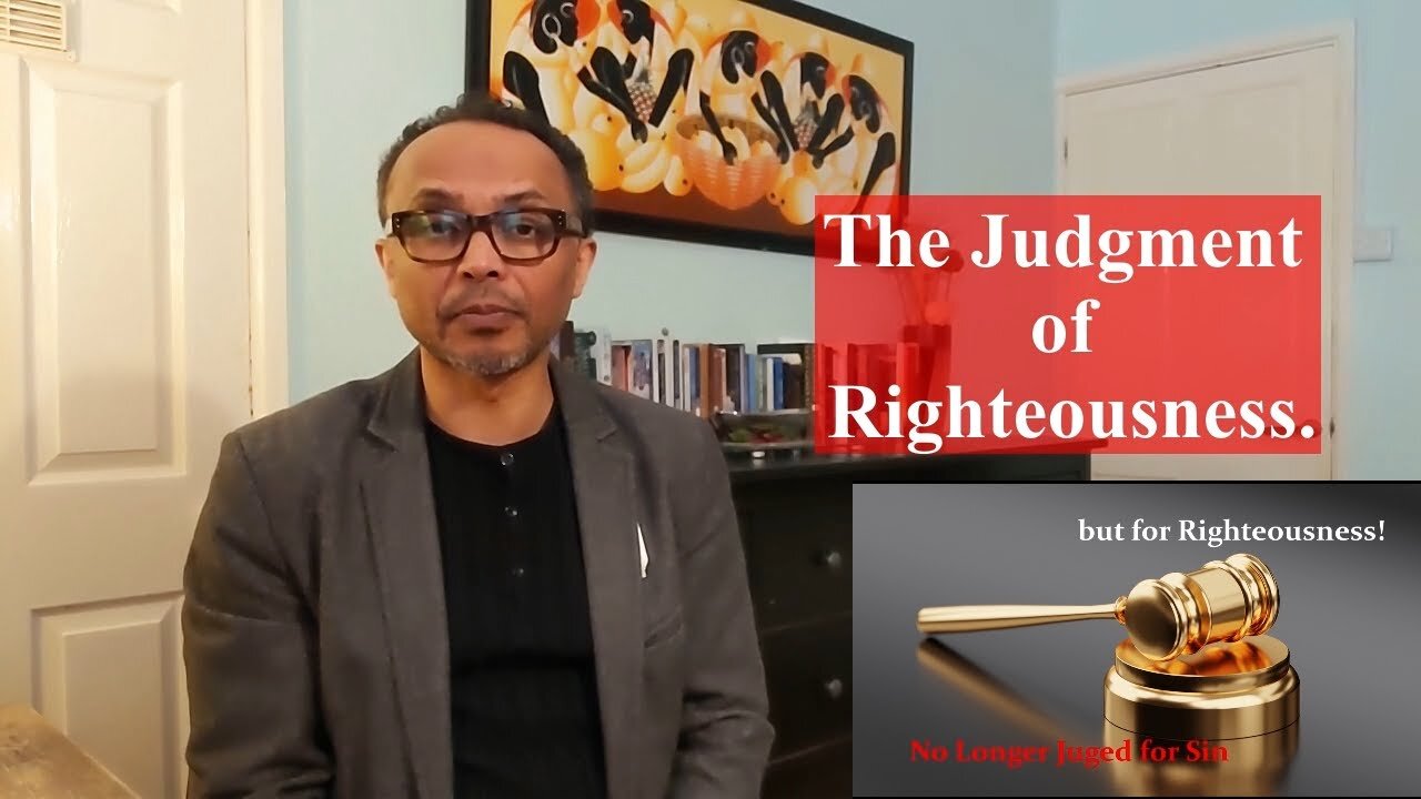 The Judgement for Righteousness! | No Longer Judged for Sin but for Righteousness!