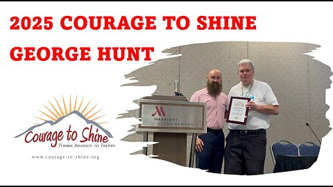 GEORGE HUNT l 2025 Courage to Shine Award l July 26, 2025