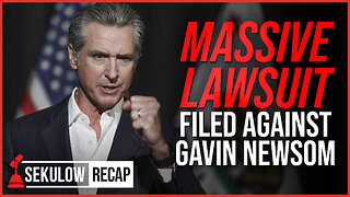 Massive Lawsuit Filed Against Gavin Newsom