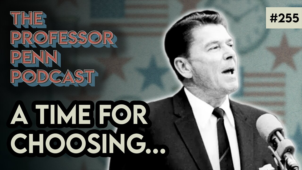 President Reagan's Speech from 1964 | A TIME FOR CHOOSING w/ Professor Penn | EP255