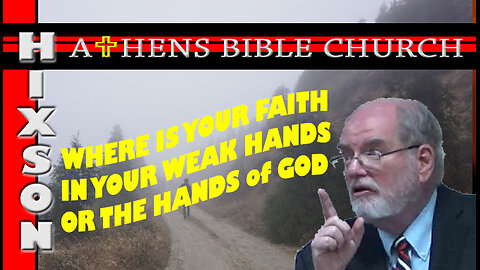 Faith in Your Hands or His Hands - Easy Choice | Revelation 3:14-19 | Athens Bible Church