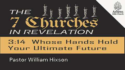 Faith in Your Hands or His Hands - Easy Choice | Revelation 3:14-19 | Athens Bible Church