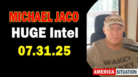Michael Jaco HUGE Intel 07.31.25: "Just Beginning! Important Update By Michael Jaco & Raphael Conquista"