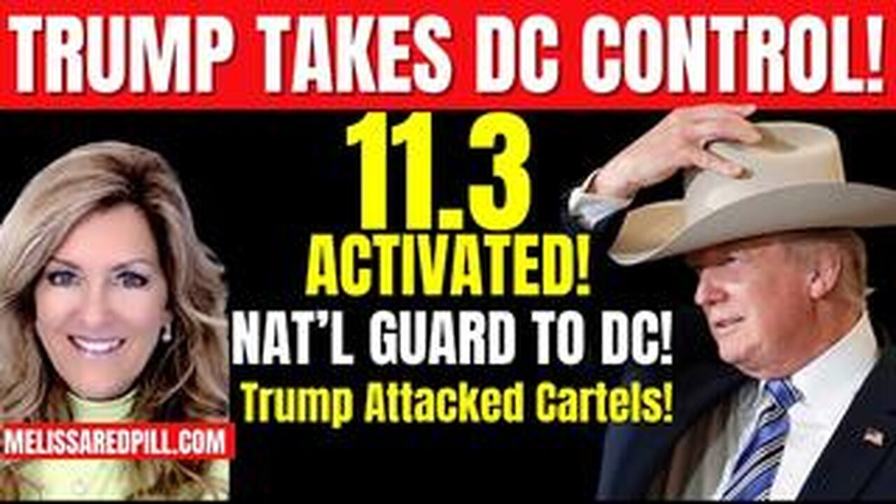 MELISSA REDPILL- Trump Takes DC Control! 11.3 Sinaloa Cartel Sunday 8-10-25