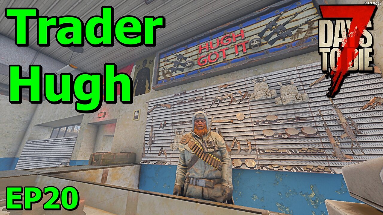 Found Trader Hugh in 7 Days to Die The Wolverine EP20