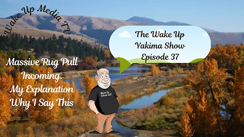 Wake Up Media TV Presents: The Wake Up Yakima Show. Episode 37
