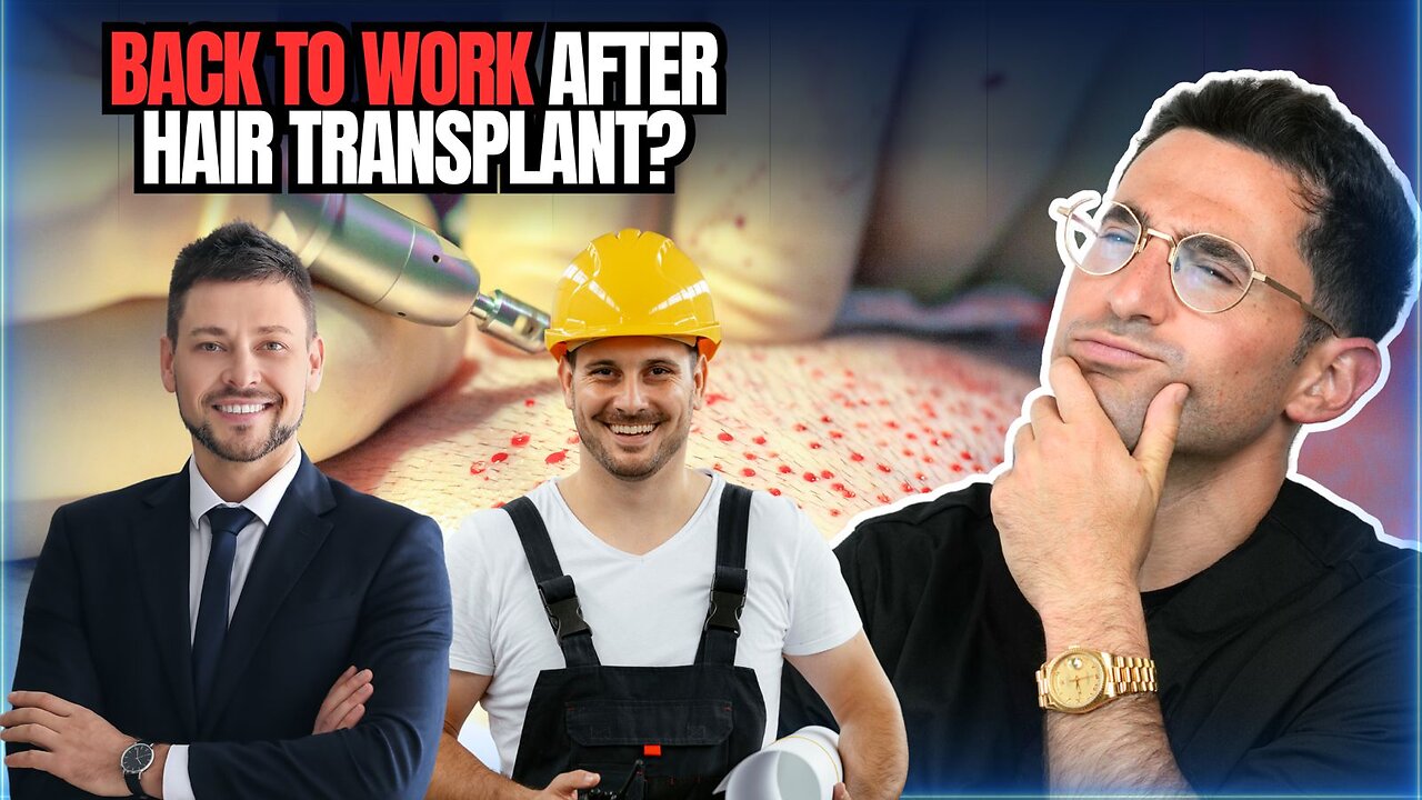 Doctor Explains: Hair Transplant Recovery & Time Off Work