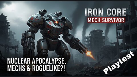 🤯 NUCLEAR APOCALYPSE, MECHS & ROGUELIKE?! ┃ Iron Core Mech Survivor ┃ Playtest ┃ Gameplay