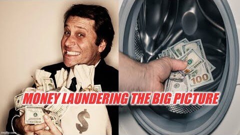 Money Laundering The Big Picture - Shaking My Head Productions
