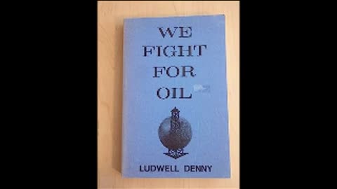 We Fight for Oil by Ludwell Denny (Full Audiobook)