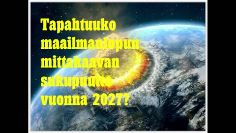Tapahtuuko maailmanlopun mittakaavan sukupuutto vuonna 2027