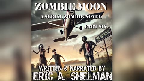 Zombie Moon - A Serial Zombie Novel - PART SIX