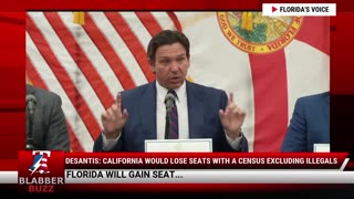 DeSantis: California Would Lose Seats With A Census Excluding Illegals