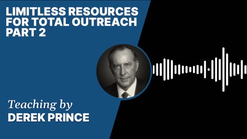 Limitless Resources for Total Outreach | Clip 2 | Derek Prince
