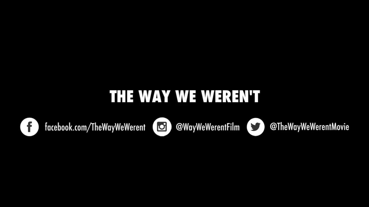 The Way We Weren't - Trailer - 2019