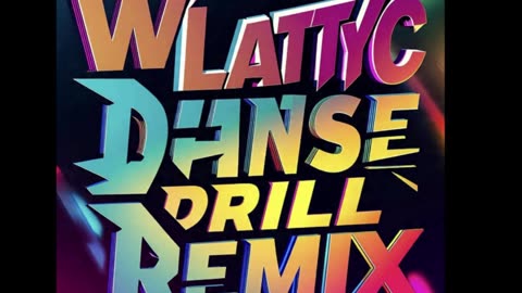 WLATTYC - Danse Drill Remix
