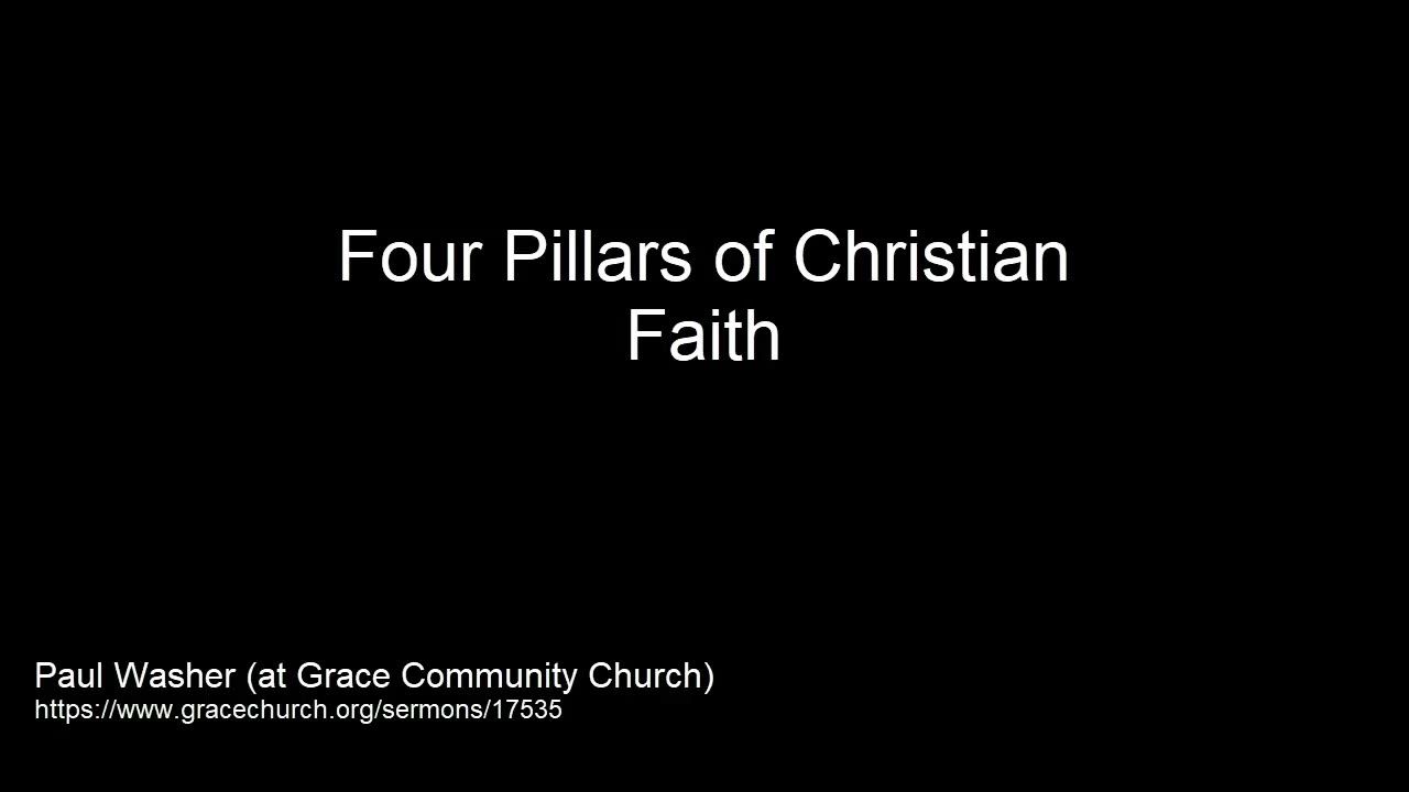 Four Pillars of the Christian Faith - Paul Washer