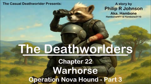 The Deathworlders - Chapter 22 - Warhorse - Operation Nova Hound - Part 3