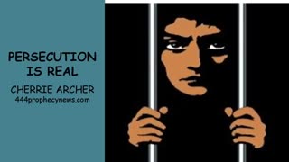 052725 PERSECUTION IS REAL - CHERRIE ARCHER