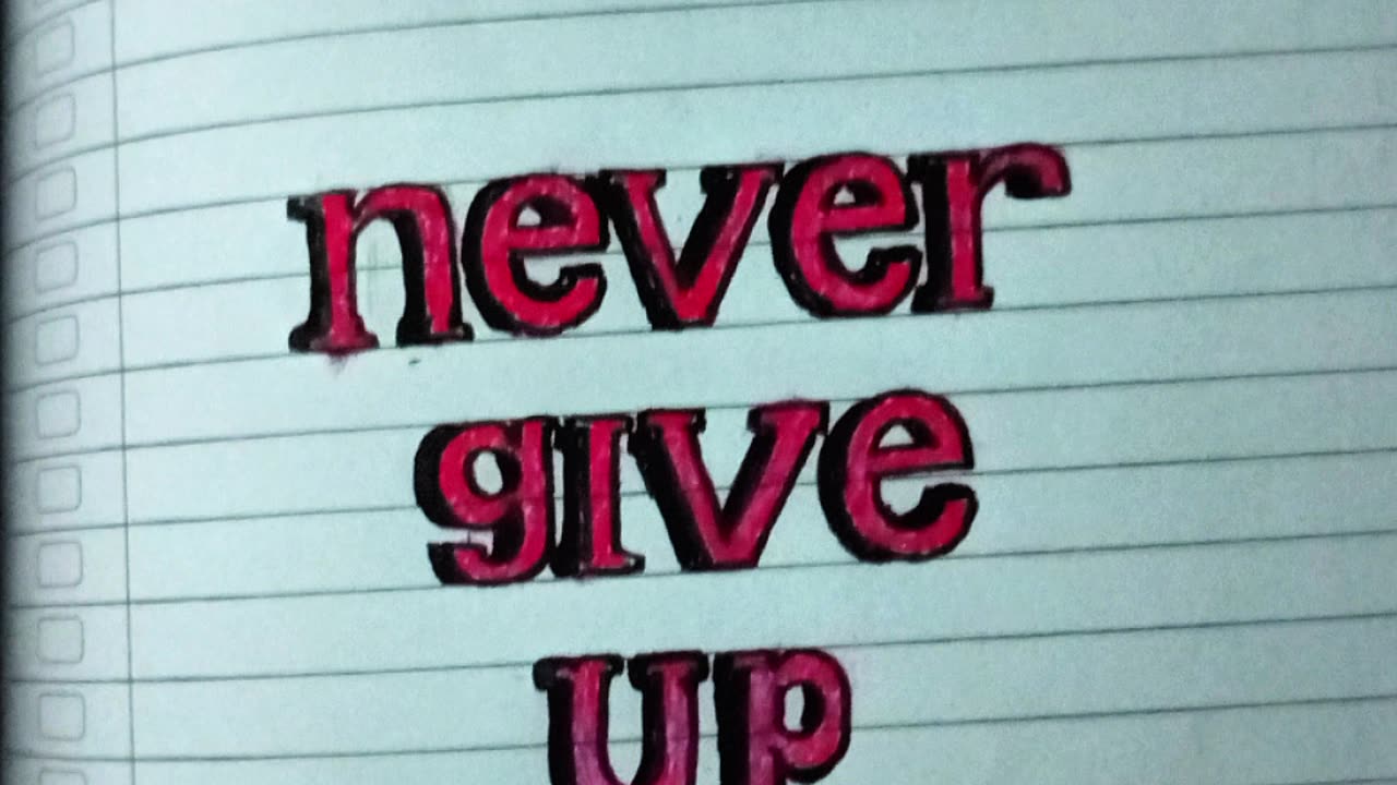 Never give up