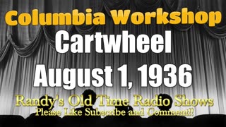 36-08-01 Columbia Workshop (003) Cartwheel
