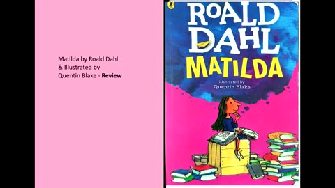 Matilda by Roald Dahl & illustrated Quentin review