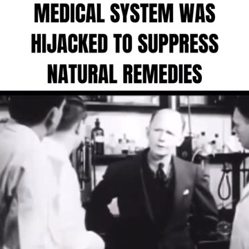 HOW THE ENTIRE WESTERN MEDICAL SYSTEM WAS HIJACKED TO SUPPRESS NATURAL REMEDIES