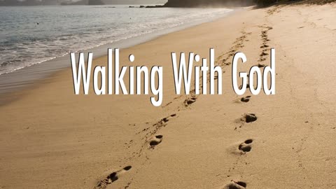 Walking with God 8-24-2025
