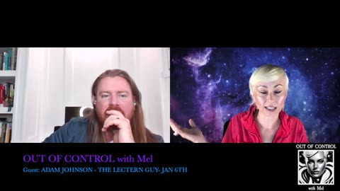 OUT OF CONTROL with Mel Ep.013 Adam Johnson - The Lectern Guy - January 6th