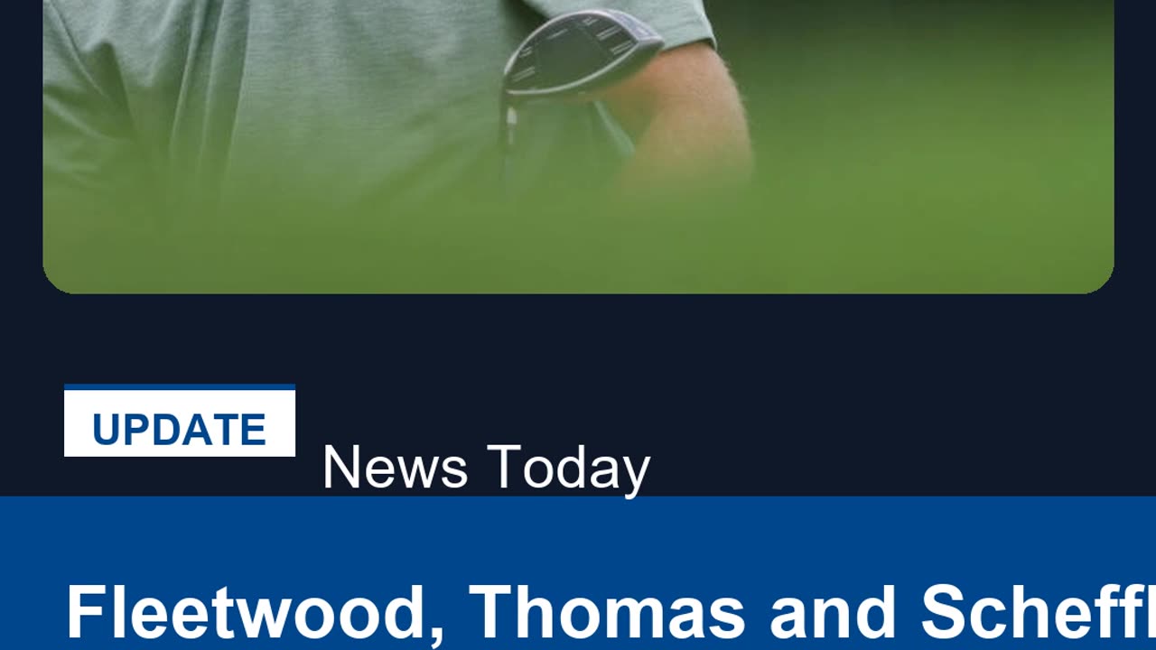 Fleetwood, Thomas and Scheffler share PGA Travelers lead