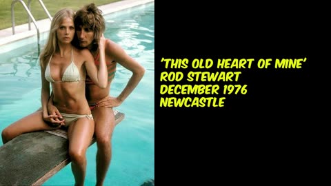 December 1976 - Rod Stewart 'This Old Heart of Mine' (Live)