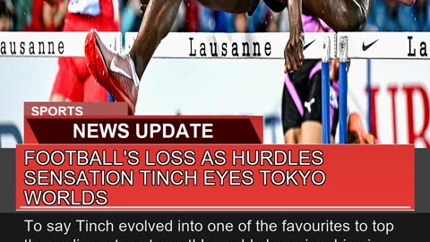Footballs Loss as Hurdles Sensation Tinch Eyes to