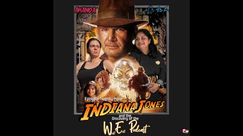 Episode 29: Indiana Jones and The Discovery of The W.E.Podcast